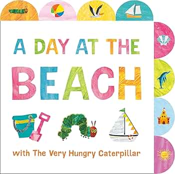 A Day at The Beach with the Very Hungry Caterpillar by Eric Carle
