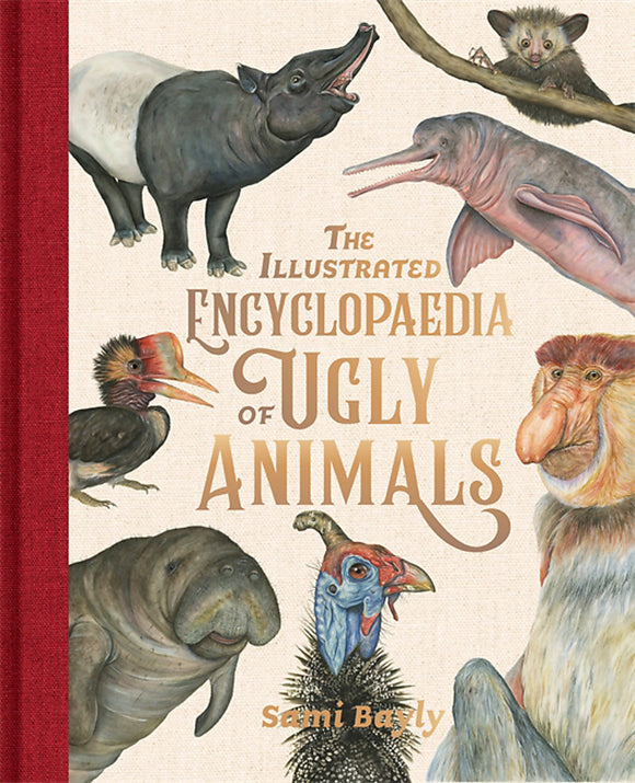 The Illustrated Encyclopaedia Of Ugly Animals By Sami Bayly Hardcover Book