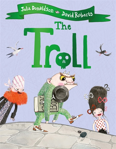 Book cover of 'The Troll' by Julia Donaldson and David Roberts with illustrations of a troll, a pirate, and a girl.