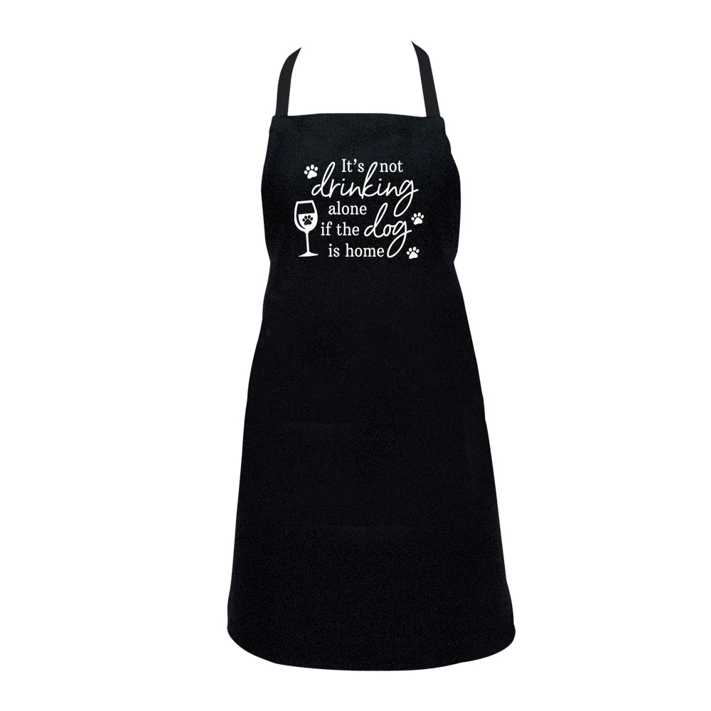 Annabel Trends Apron It's Not Drinking Alone if the Dog is Home