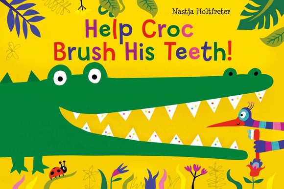 Help Croc Brush His Teeth! By Nastja Holtfreter Board Book