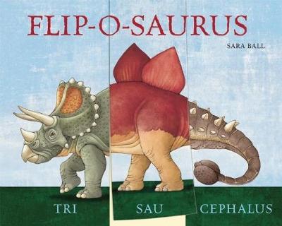 Flip O Saurus by Sara Ball Board Book