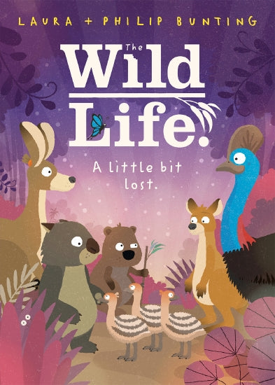 A Little Bit Lost (The Wild Life Book 3) By Laura & Philip Bunting Softcover Book