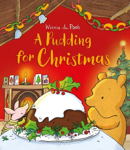 Winnie The Pooh: A Pudding For Christmas Hardcover Book