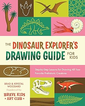 The Dinosaur Explorer's Drawing Guide for Children by Brad and Krystal Woodard
