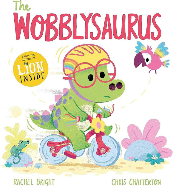 The Wobblysaurus by Rachel Bright and Chris Chatterton Hardcover Book