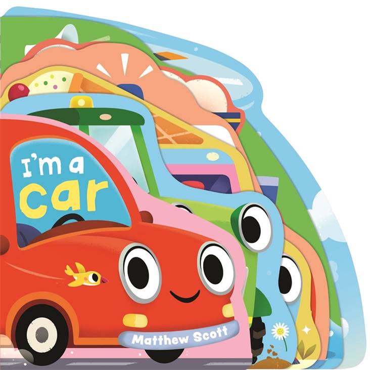 I'm a Car by Matthew Scott Board Book