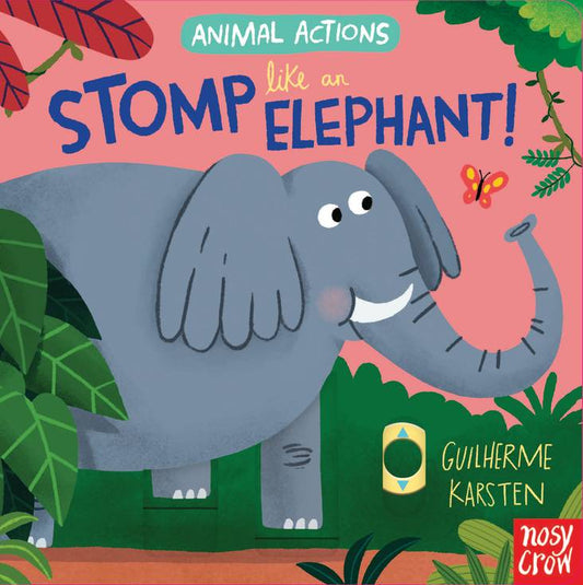 Stomp Like An Elephant Animal Actions by Guilherme Karsten Board Book