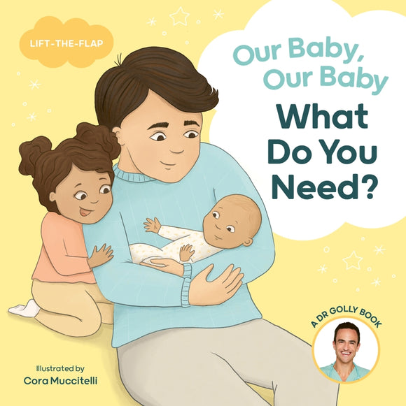 Our Baby, Our Baby, What Do you Need? by Dr Golly