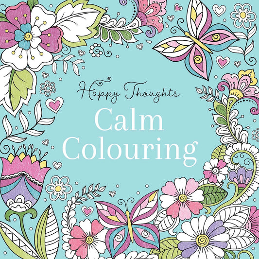 Happy Thoughts Calm Colouring Book