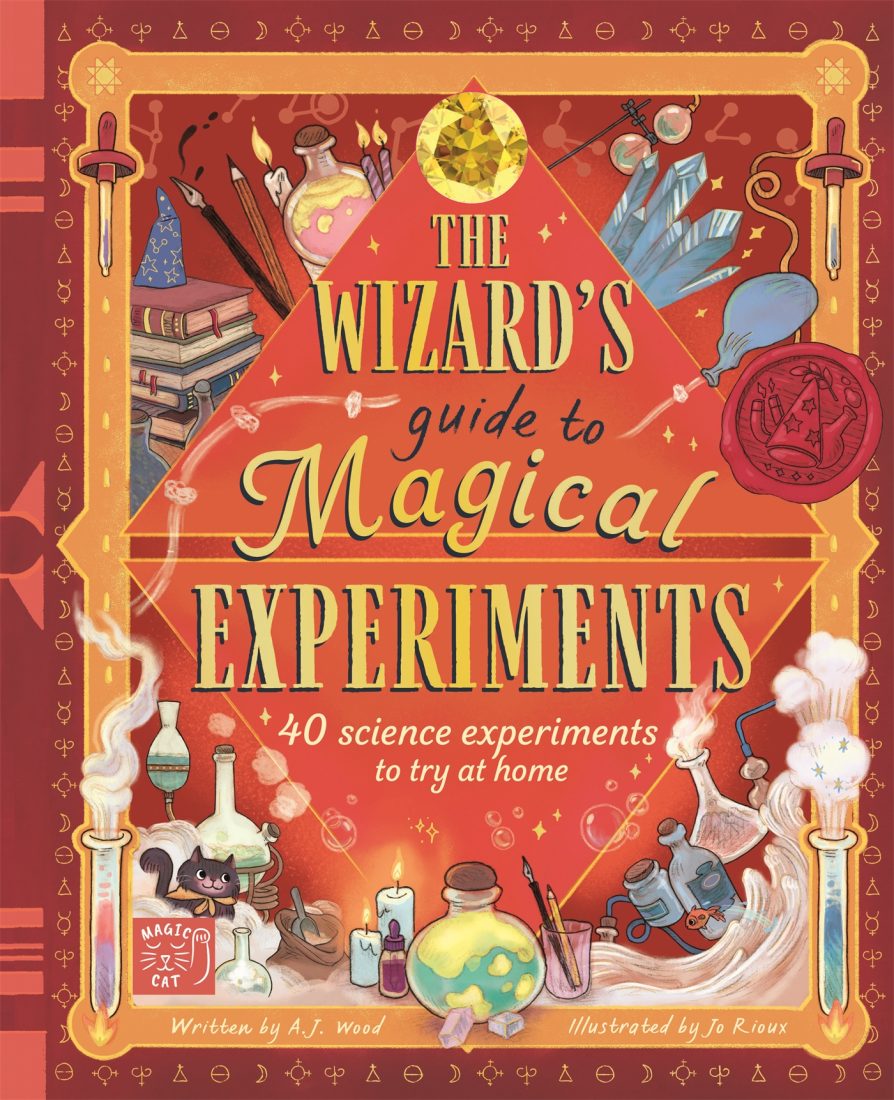 Cover of The Wizard’s Guide to Magical Experiments by Amanda Wood and Jo Rioux – hardback children’s book of 40 science experiments with magical theme, age 7+