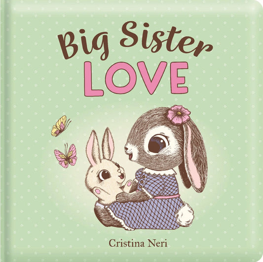 Big Sister Love Hardcover Book by Cristina Neri