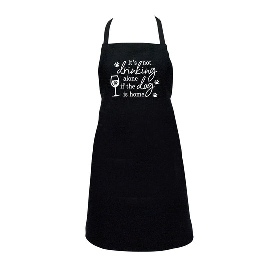 Annabel Trends Apron It's Not Drinking Alone if the Dog is Home