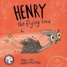 Henry The Flying Emu By Niraj Lal & Adam Carruthers Hardcover Book