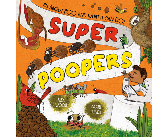 Super Poopers Hard Cover Book by Alex Woolf & Isobel Lundie