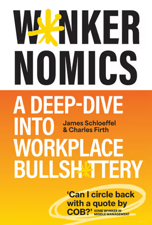 W*NKERNOMICS by James Schloeffel and Charles Firth