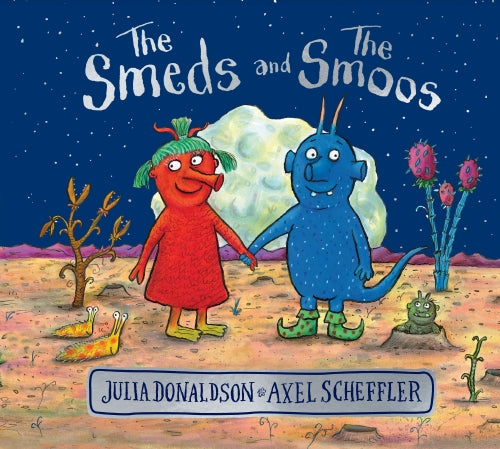 The Smeds and The Smoos by Julia Donaldson and Axel Scheffler
