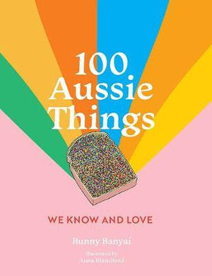 100 Aussie Things We Know And Love by Bunny Banyai Softcover