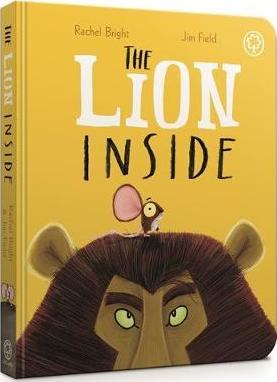 The Lion Inside by Rachel Bright and Jim Field Board Book