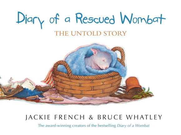 Diary of a Rescued Wombat by Jackie French and Bruce Whatley