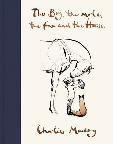 Boy, The Mole, The Fox And The Horse by Charlie Mackesy