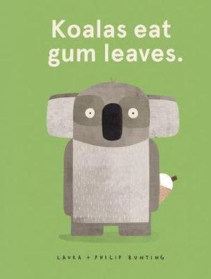 Koalas Eat Gumleaves by Laura and Philip Bunting Hardcover Book