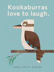 Kookaburras Love To Laugh by Laura and Philip Bunting Hardcover Book