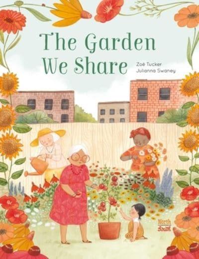 The Garden we Share Hardback by Zoe Tucker and Julianna Swaney