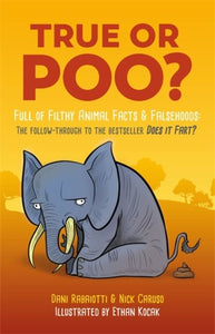 True or Poo? Filthy Animal Facts Softcover Book
