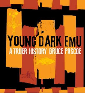 Young Dark Emu By Bruce Pascoe Hard Cover Book