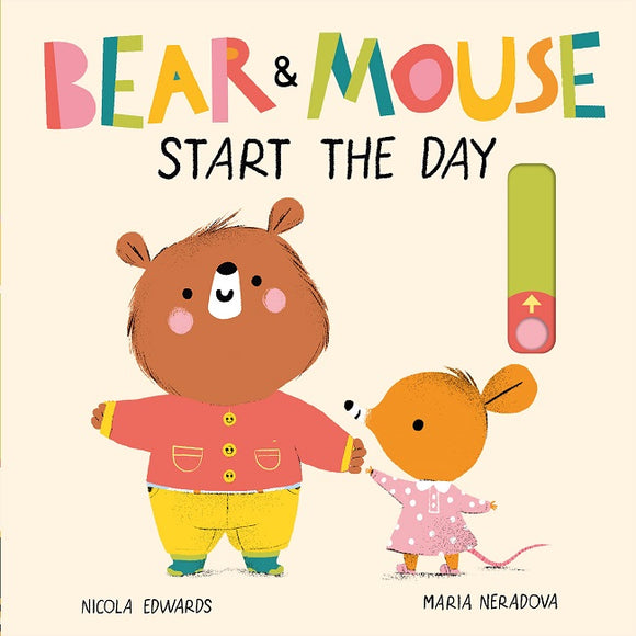 Bear & Mouse Start The Day by Nicola Edwards & Maria Neradova Lift-The-Flap Board Book