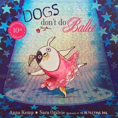 Dogs Don't Do Ballet by Anna Kemp Softcover Book
