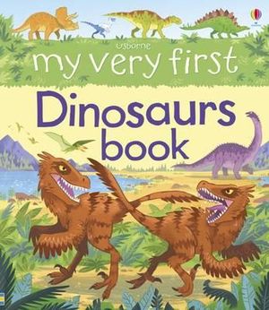 My Very First Dinosaurs Book Usborne Hardcover Book