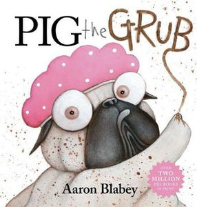 Pig the Grub by Aaron Blabey Scolastic Hardcover Book