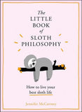 The Little Book of Sloth Philosophy by Jennifer McCartney Hardcover Book