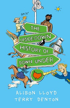 The Upside-Down History Of Down Under by Alison Lloyd & Terry Denton Hardcover Book