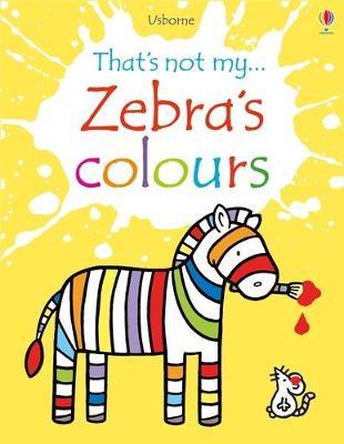 Thats Not My Zebras Colours Usborne Board Book